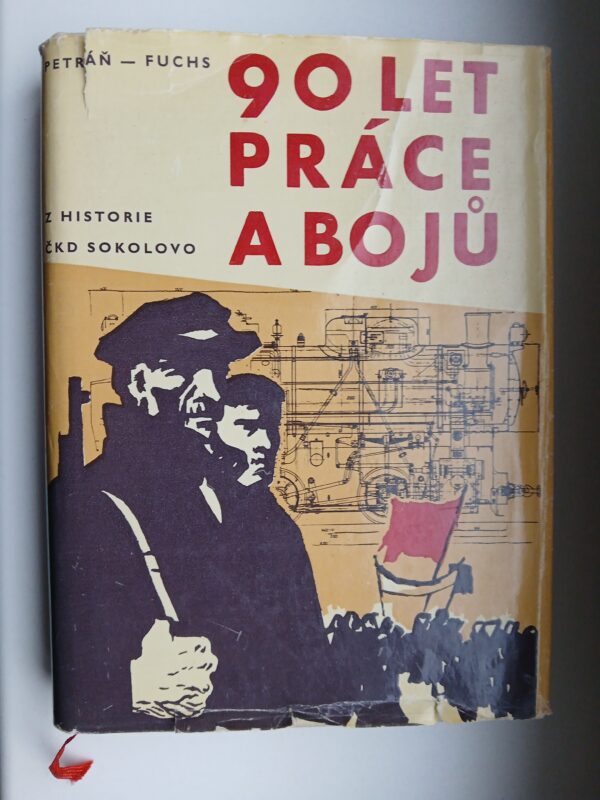 90 let práce a bojů (Stručný přehled dějin ČKD Sokolovo)