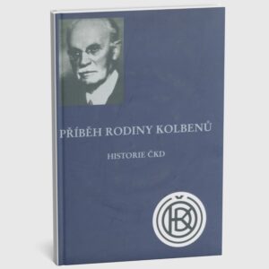 Příběh rodiny Kolbenů - Historie ČKD